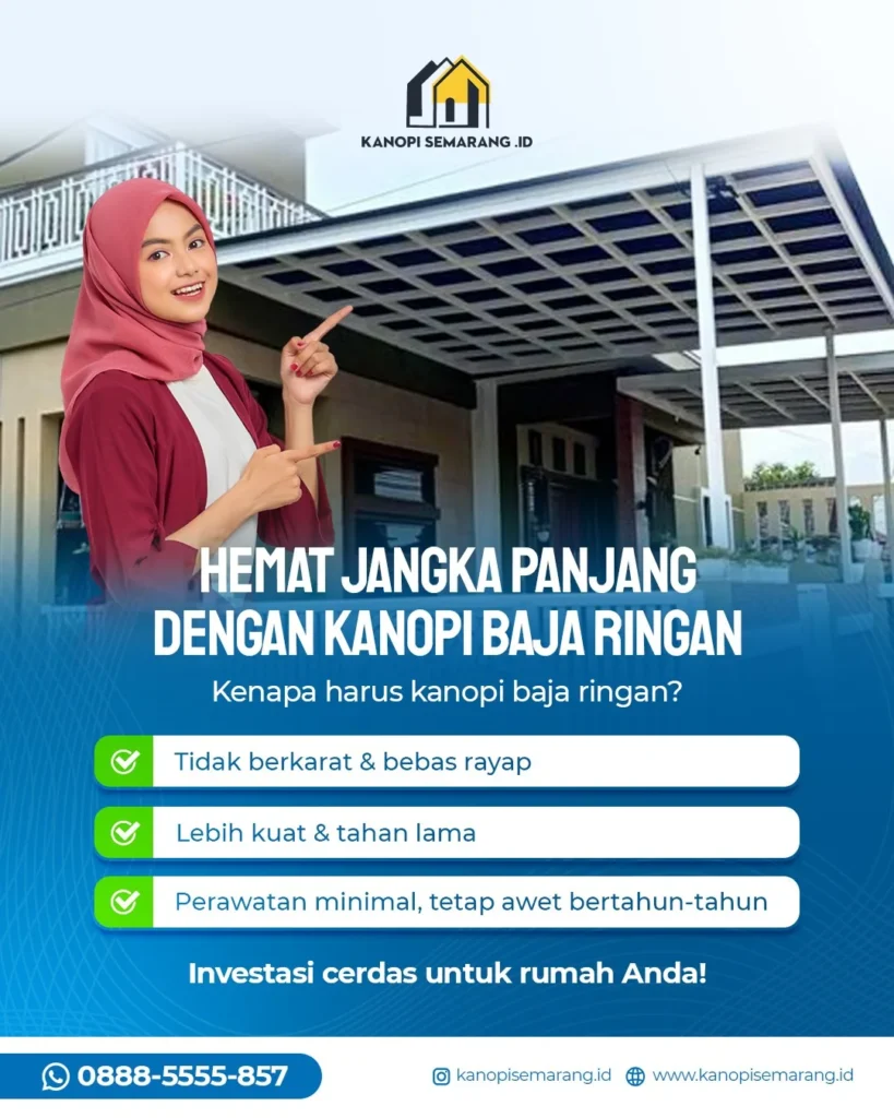 Kenapa harus pilih kanopi baja ringan Nih alasannya! ⬇✔ Anti karat & bebas rayap – Gak perlu kh kanopi semarang