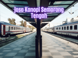 Jasa Kanopi Semarang Tengah